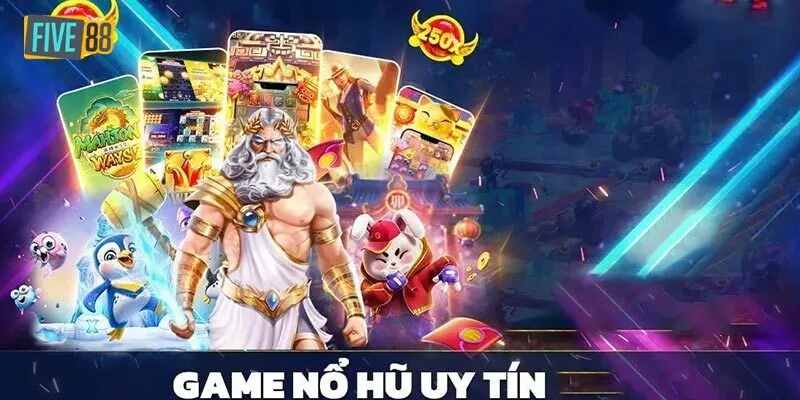 Khám Phá Top 5 Game Nổ Hũ Uy Tín 2024 Nên Trải Nghiệm