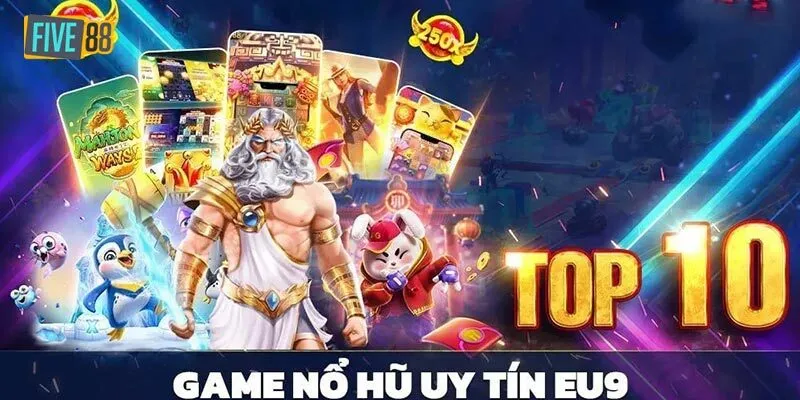 Top 5 game nổ hũ uy tín 2024 không nên bỏ qua