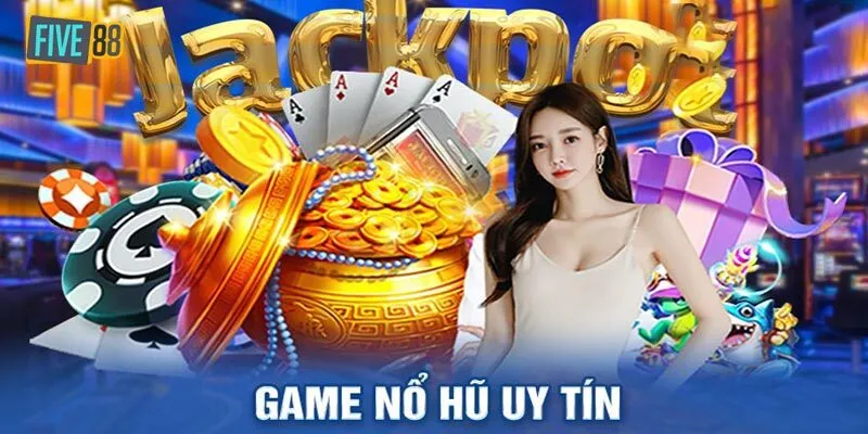 Tổng quan về game nổ hũ uy tín 2024