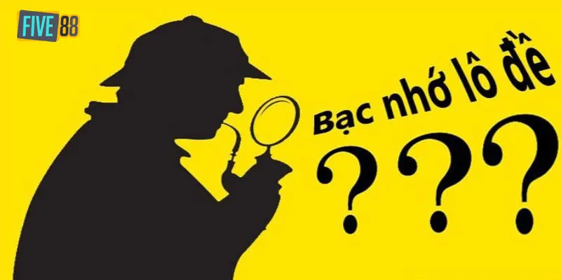 Giải mã bạc nhớ lô đề là gì?